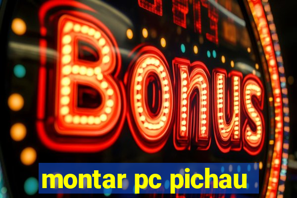 montar pc pichau